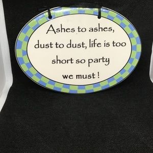 Tumbleweed Pottery - Ashes to ashes, dust to dust ,..... Humor Plaque . No chips